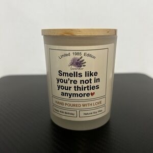 "Smells Like You're Not In Your Thirties Anymore" Candle Birthday Gift Lavender